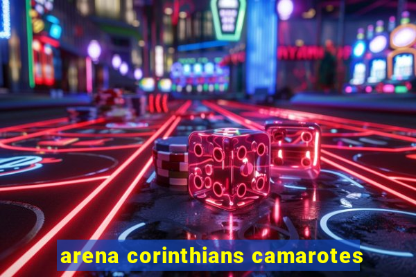 arena corinthians camarotes